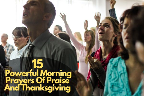 Morning Prayers Of Praise And Thanksgiving
