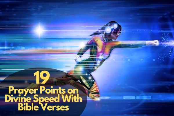 Prayer Points on Divine Speed With Bible Verses
