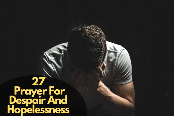 Prayer For Despair And Hopelessness