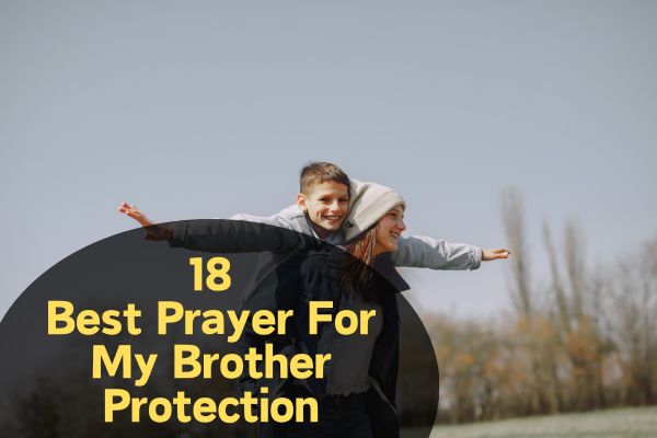 Prayer For My Brother Protection