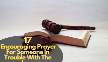 17 Encouraging Prayer For Someone In Trouble With The Law