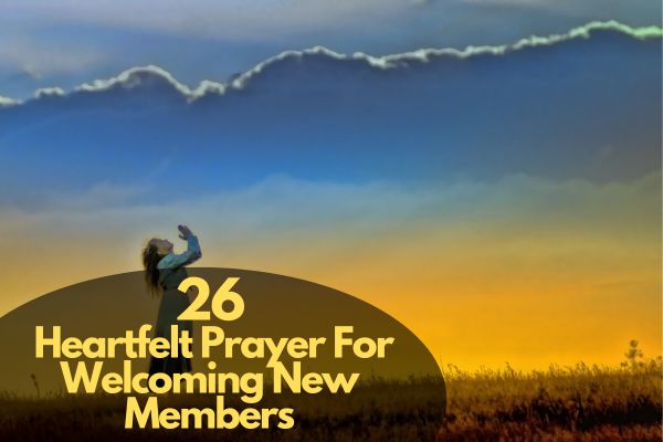 Prayer For Welcoming New Members