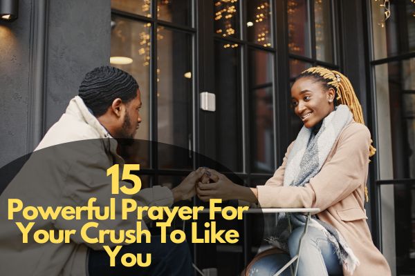 Prayer For Your Crush To Like You