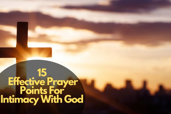 Prayer Points For Intimacy With God