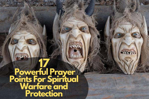 Prayer Points For Spiritual Warfare and Protection