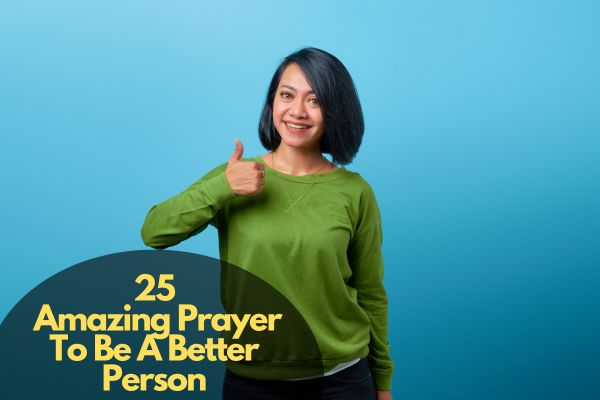 Prayer To Be A Better Person