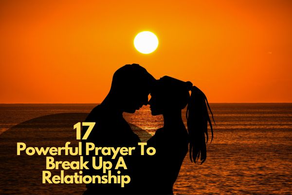 Prayer To Break Up A Relationship