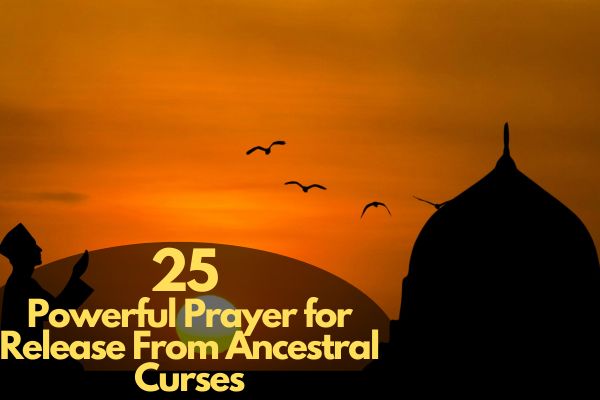 Prayer for Release From Ancestral Curses
