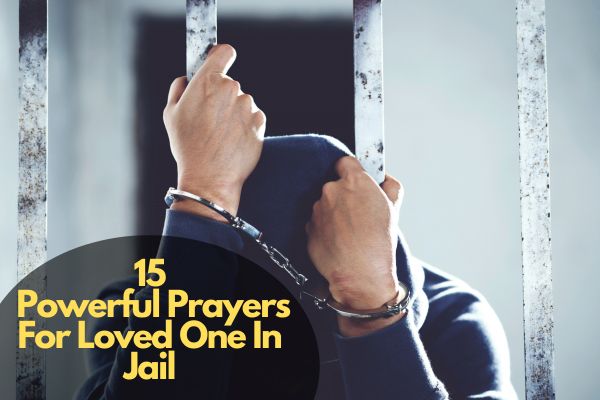 Prayers For Loved One In Jail