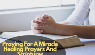 Praying For A Miracle Healing Prayers And Scriptures