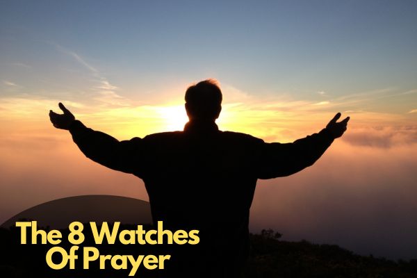 The 8 Watches Of Prayer