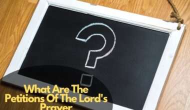 What Are The Petitions Of The Lord's Prayer