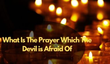 What Is The Prayer Which The Devil is Afraid Of