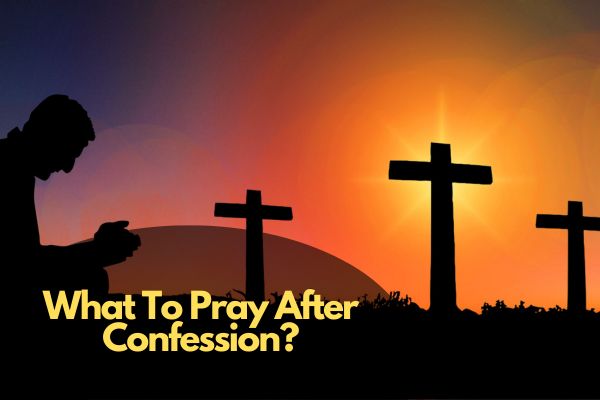 What To Pray After Confession?